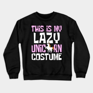 This Is My Lazy Unicorn Costume Crewneck Sweatshirt